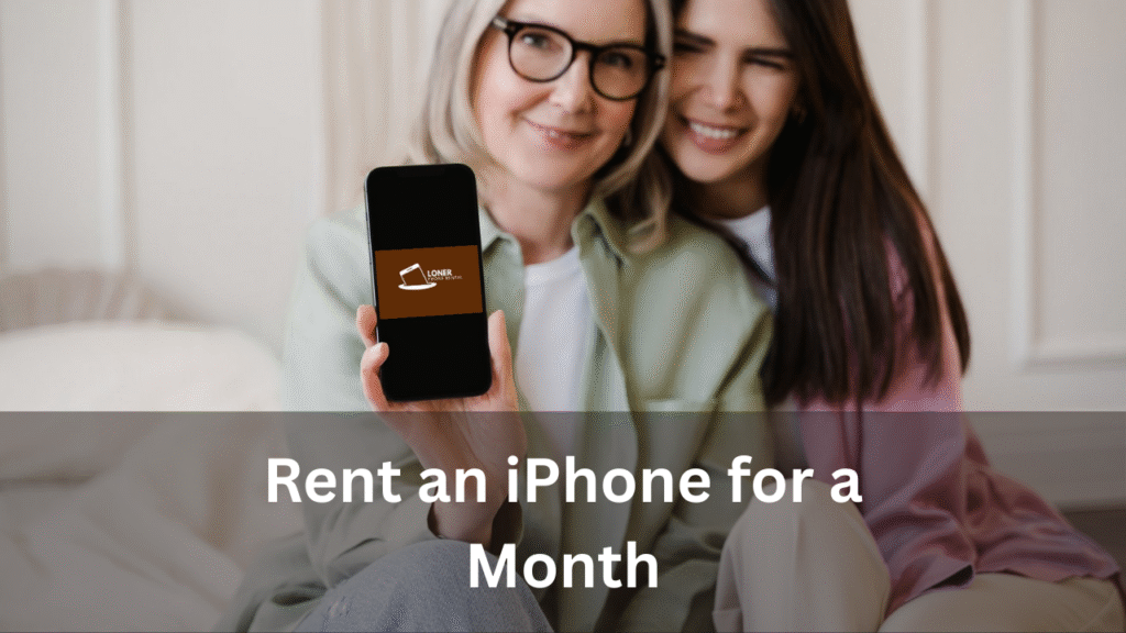 Rent an iPhone for a Month