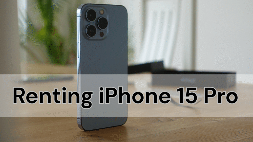 Renting iPhone 15 Pro